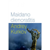 Andrej Kurkov - Maidano dienoraštis