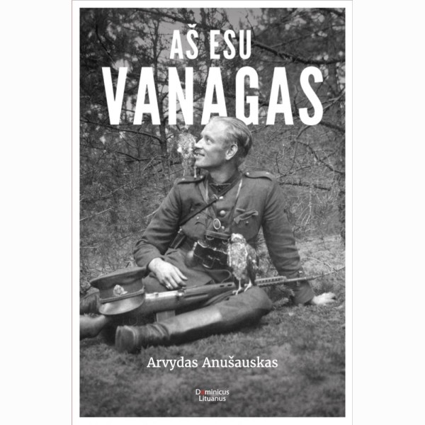 Arvydas Anušauskas - Aš esu Vanagas