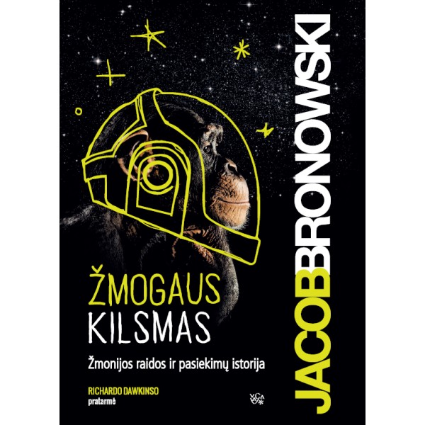 Jacob Bronowski - Žmogaus kilsmas. Žmonijos raidos ir pasiekimų istorija