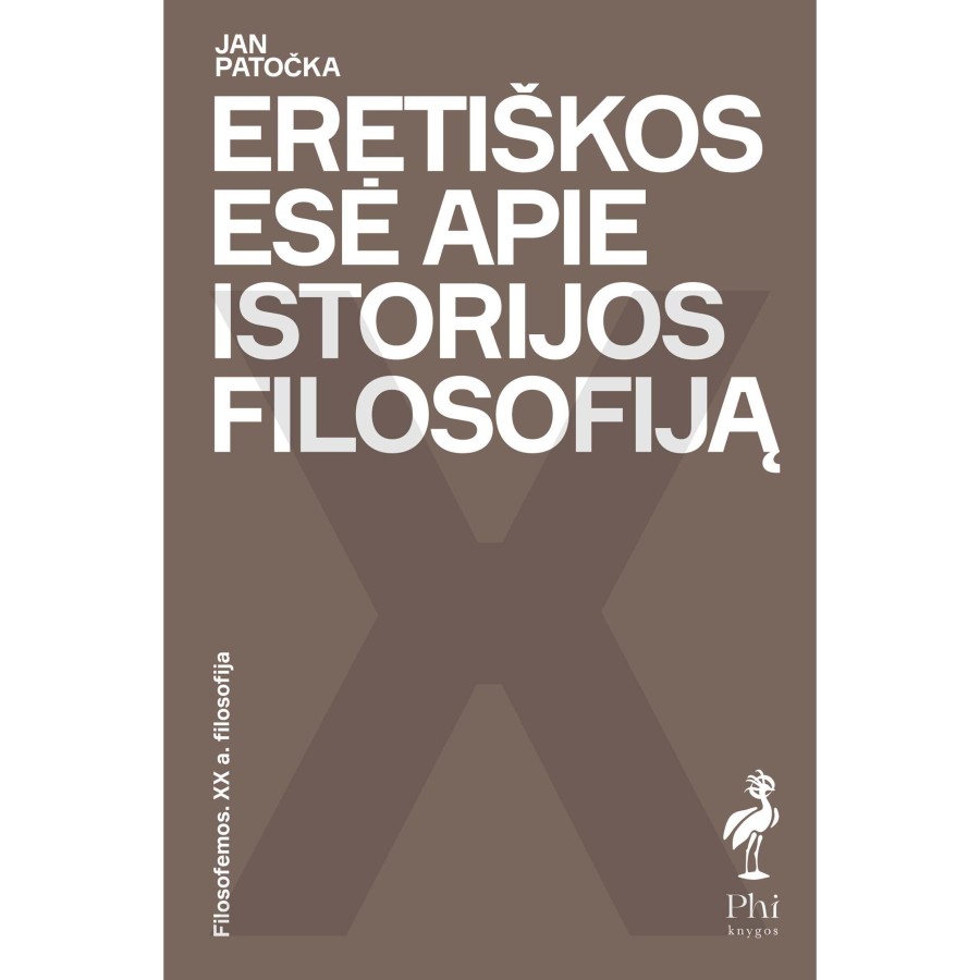 Jan Patočka - Eretiškos esė apie istorijos filosofiją