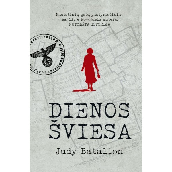 Judy Batalion - Dienos šviesa: nacistinių getų pasipriešinimo sąjūdyje kovojusių moterų nutylėta istorija