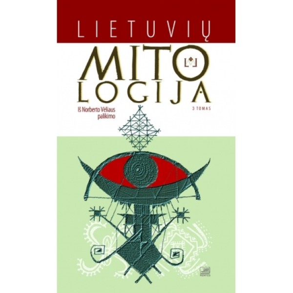 Lietuvių mitologija: iš Norberto Vėliaus palikimo. 3 tomas