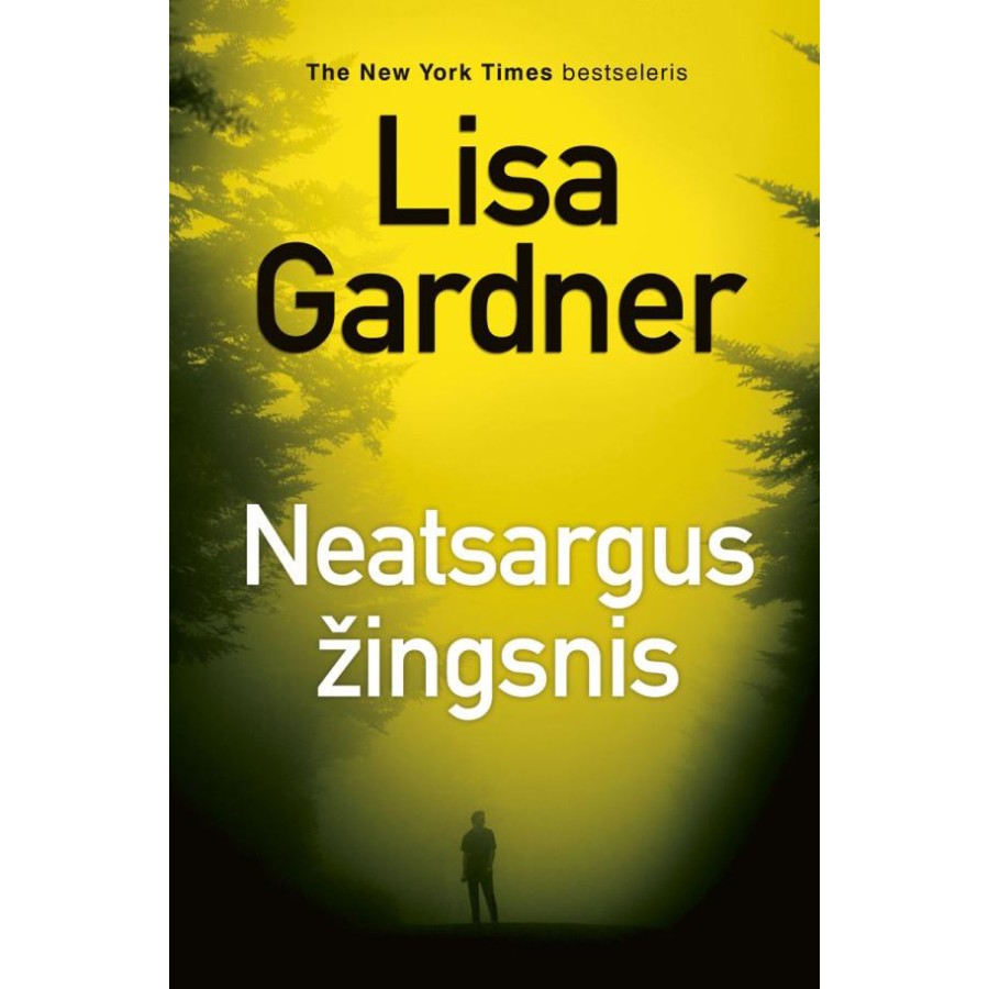 Lisa Gardner - Neatsargus žingsnis