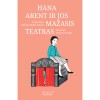 Marion Muller-Colard ir Clémence Pollet - Hana Arent ir jos mažasis teatras