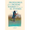 Marion Muller-Colard ir Nathalie Novi - Profesorius Froidas kalbasi su žuvimis