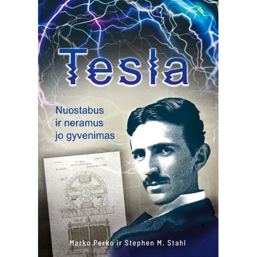 Marko Perko, Stephen M. Stahl - Tesla: nuostabus ir neramus jo gyvenimas