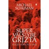 Michael Schuman - Supervalstybė grįžta: pasaulio istorija pagal Kiniją