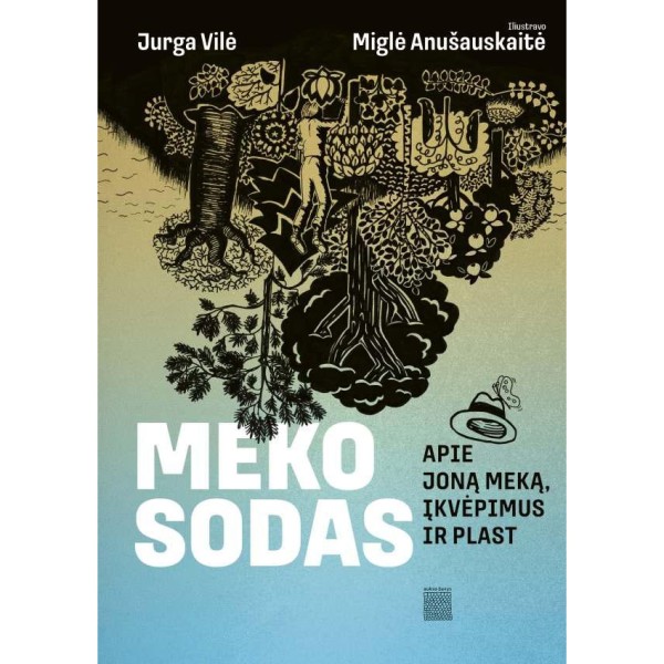 Miglė Anušauskaitė, Jurga Vilė - Meko sodas