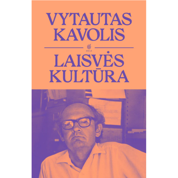 Vytautas Kavolis - Laisvės kultūra